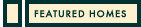 Featured Homes